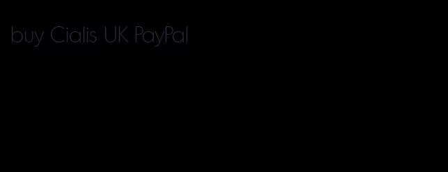 buy Cialis UK PayPal