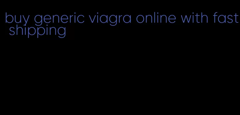 buy generic viagra online with fast shipping