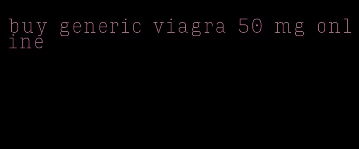 buy generic viagra 50 mg online