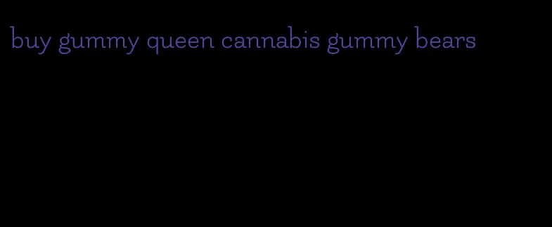 buy gummy queen cannabis gummy bears