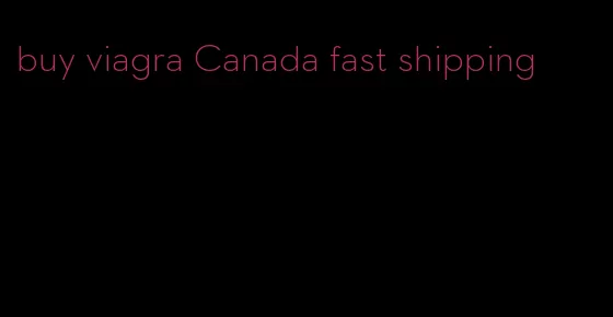 buy viagra Canada fast shipping