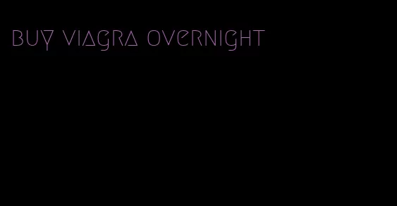 buy viagra overnight