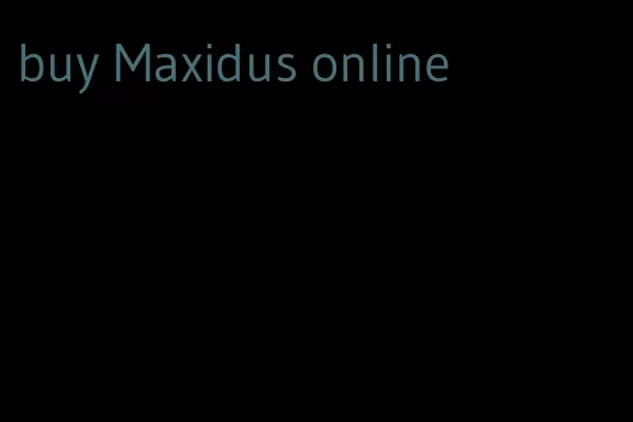 buy Maxidus online