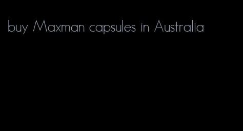 buy Maxman capsules in Australia