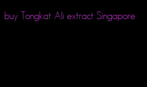 buy Tongkat Ali extract Singapore