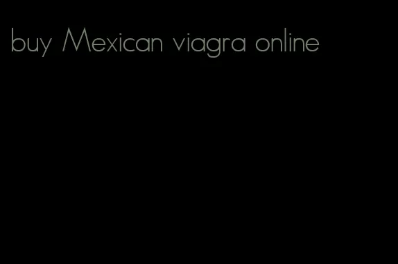 buy Mexican viagra online