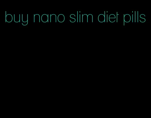 buy nano slim diet pills