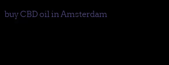 buy CBD oil in Amsterdam