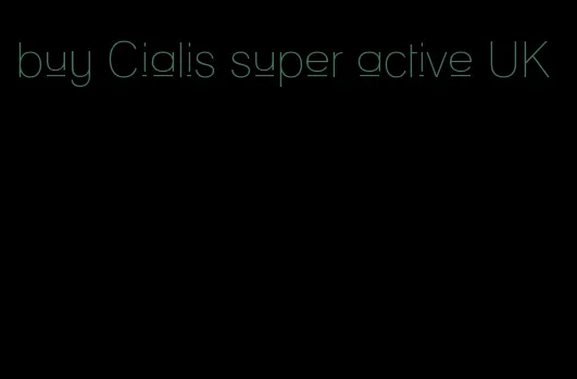 buy Cialis super active UK