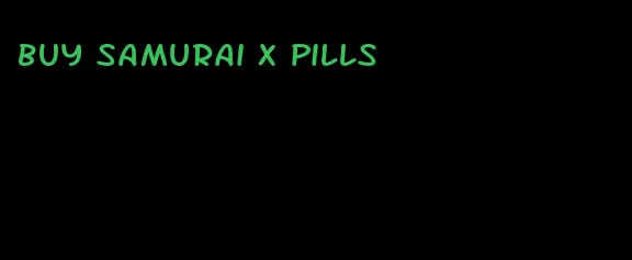 buy samurai x pills