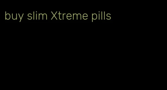 buy slim Xtreme pills