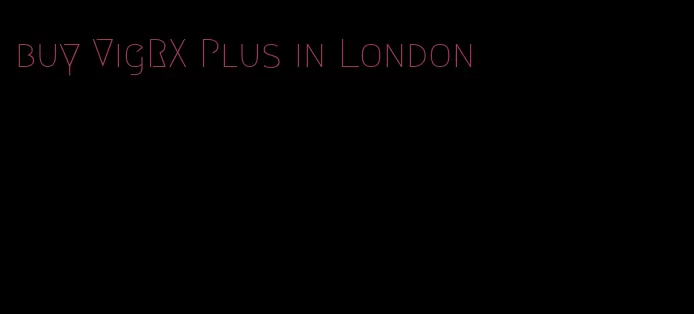 buy VigRX Plus in London