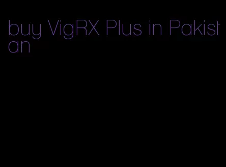 buy VigRX Plus in Pakistan