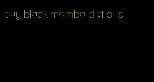 buy black mamba diet pills