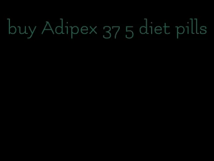 buy Adipex 37 5 diet pills