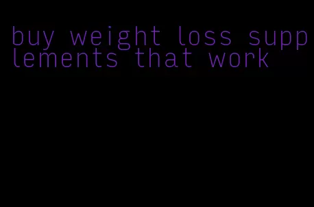 buy weight loss supplements that work