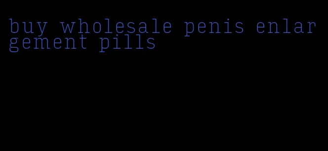 buy wholesale penis enlargement pills