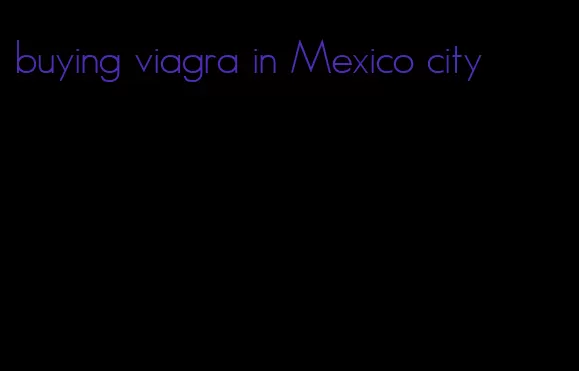 buying viagra in Mexico city