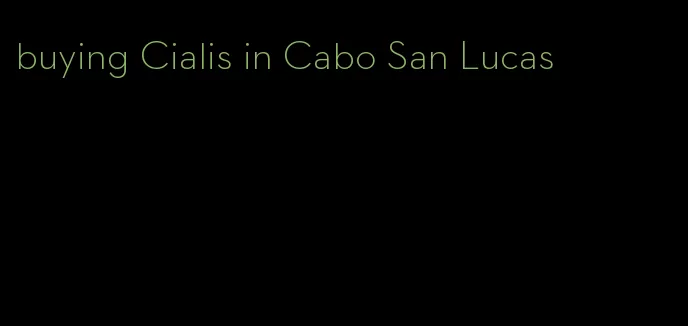 buying Cialis in Cabo San Lucas