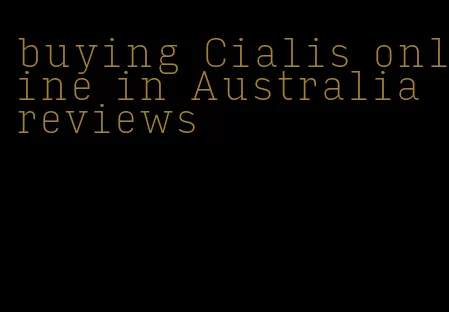 buying Cialis online in Australia reviews