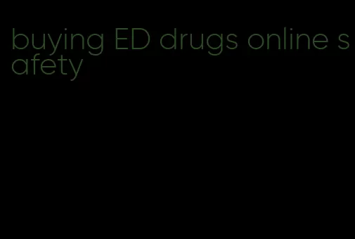 buying ED drugs online safety