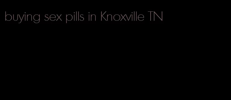 buying sex pills in Knoxville TN