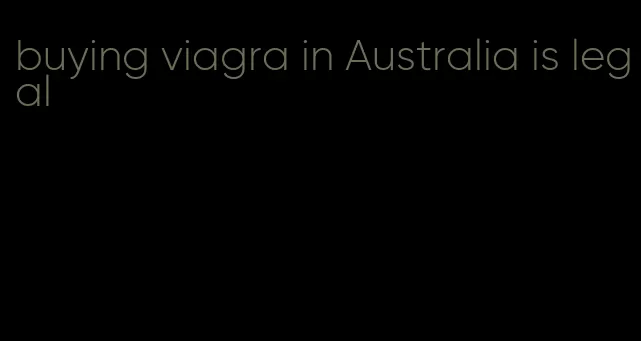 buying viagra in Australia is legal