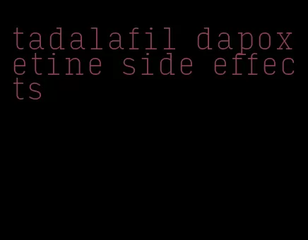 tadalafil dapoxetine side effects