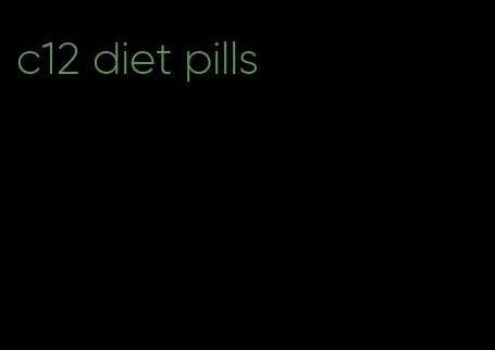 c12 diet pills