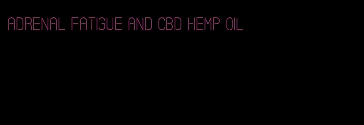 adrenal fatigue and CBD hemp oil