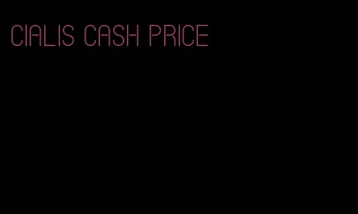 Cialis cash price