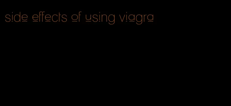 side effects of using viagra