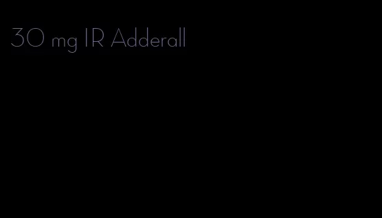 30 mg IR Adderall