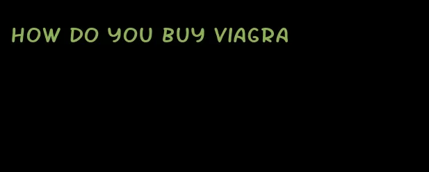 how do you buy viagra