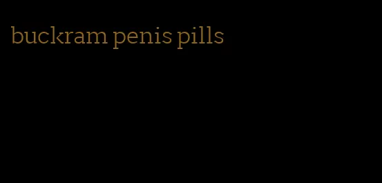 buckram penis pills