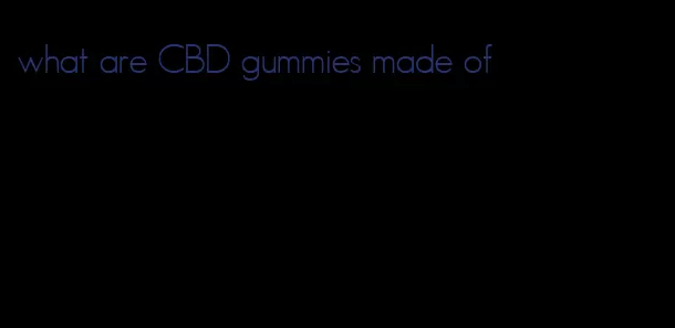 what are CBD gummies made of