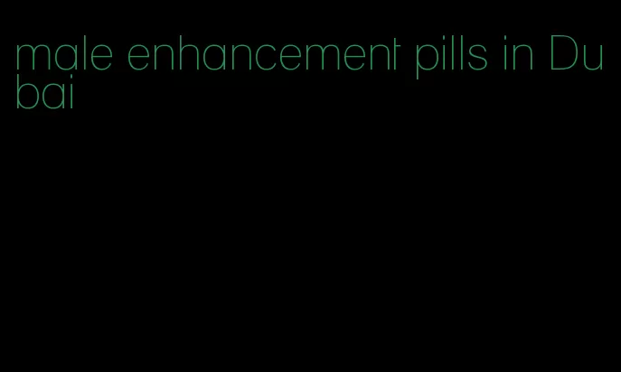 male enhancement pills in Dubai