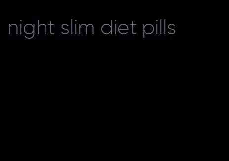 night slim diet pills