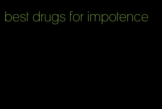 best drugs for impotence