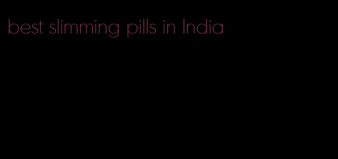 best slimming pills in India