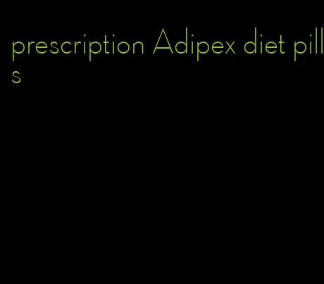 prescription Adipex diet pills