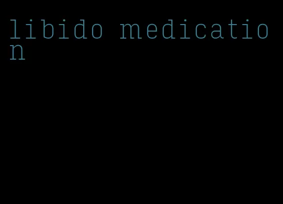 libido medication