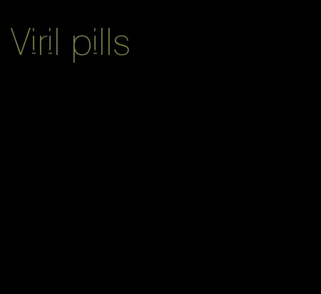 Viril pills