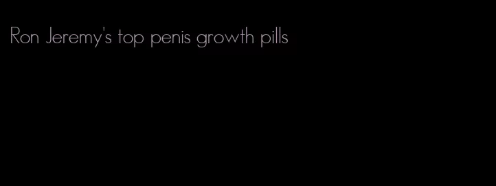 Ron Jeremy's top penis growth pills