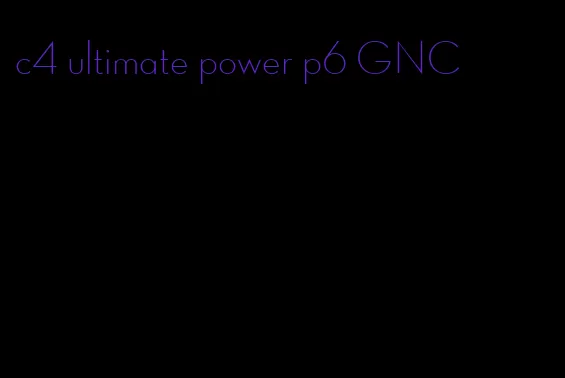 c4 ultimate power p6 GNC