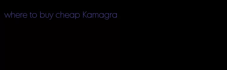 where to buy cheap Kamagra