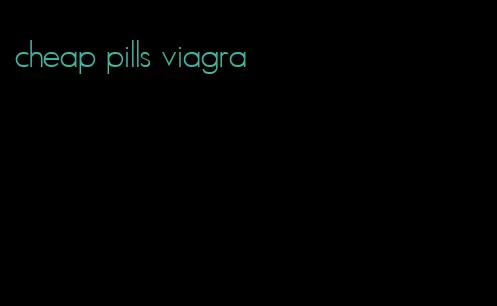 cheap pills viagra