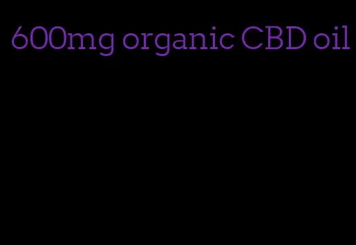 600mg organic CBD oil