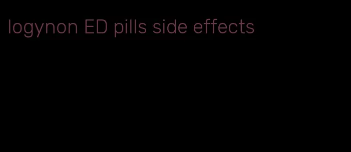 logynon ED pills side effects