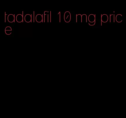 tadalafil 10 mg price